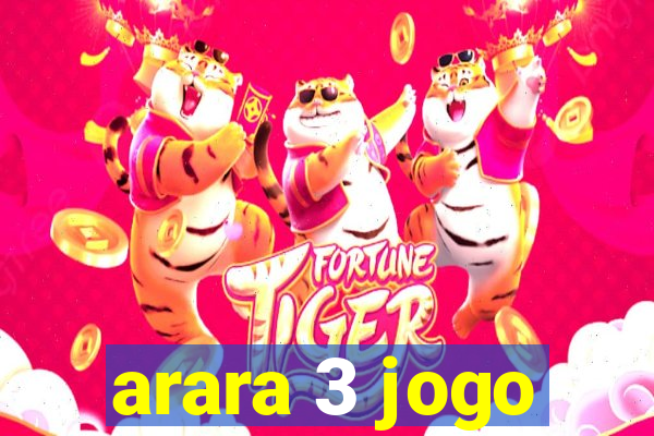 arara 3 jogo